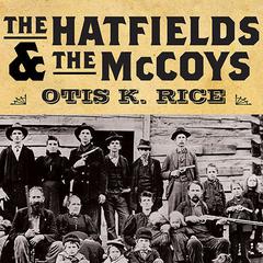 The Hatfields and the McCoys Audiobook, by Otis K. Rice