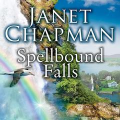 Spellbound Falls Audiobook, by Janet Chapman