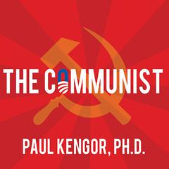 The Communist: Frank Marshall Davis: The Untold Story of Barack Obamas Mentor Audiobook, by Paul Kengor
