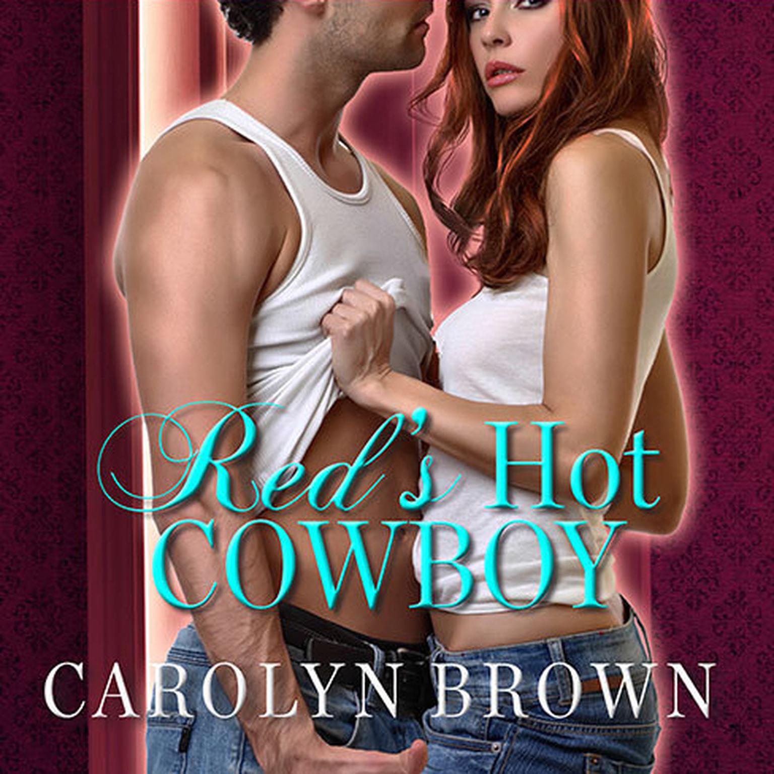 Reds Hot Cowboy Audiobook, by Carolyn Brown