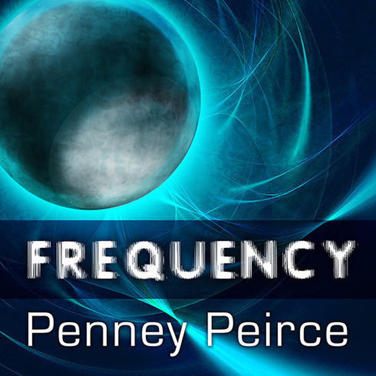 Frequency: The Power of Personal Vibration Audiobook, by Penney Peirce