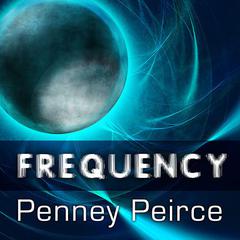 Frequency: The Power of Personal Vibration Audiobook, by Penney Peirce