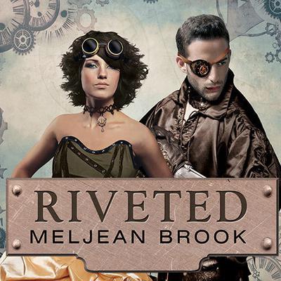 Riveted Audiobook, by Meljean Brook
