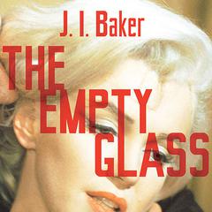 The Empty Glass Audiobook, by J. I. Baker
