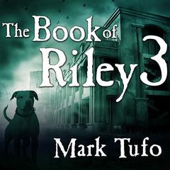 The Book of Riley 3: A Zombie Tale Audiobook, by Mark Tufo