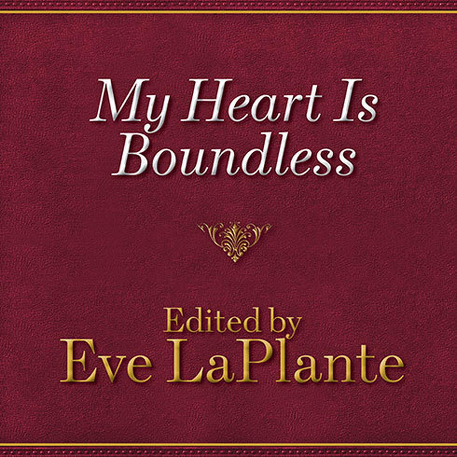 My Heart Is Boundless: Writings of Abigail May Alcott, Louisas Mother Audiobook, by Eve LaPlante