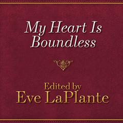My Heart Is Boundless: Writings of Abigail May Alcott, Louisa's Mother Audiobook, by Eve LaPlante