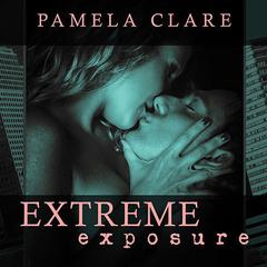 Extreme Exposure Audiobook, by Pamela Clare