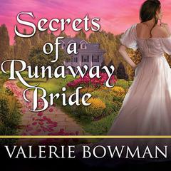 Secrets of a Runaway Bride Audiobook, by Valerie Bowman
