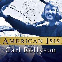 American Isis: The Life and Art of Sylvia Plath Audiobook, by Carl Rollyson