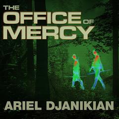 The Office of Mercy: A Novel Audiobook, by Ariel Djanikian
