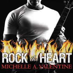 Rock the Heart Audiobook, by Michelle A. Valentine