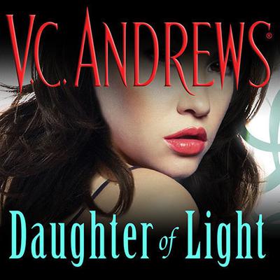 Daughter of Light Audiobook, by V. C. Andrews