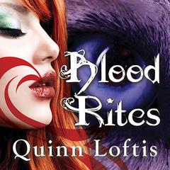 Blood Rites Audiobook, by Quinn Loftis