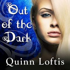 Out of the Dark Audiobook, by Quinn Loftis