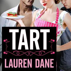 Tart: A Delicious Novel Audiobook, by Lauren Dane