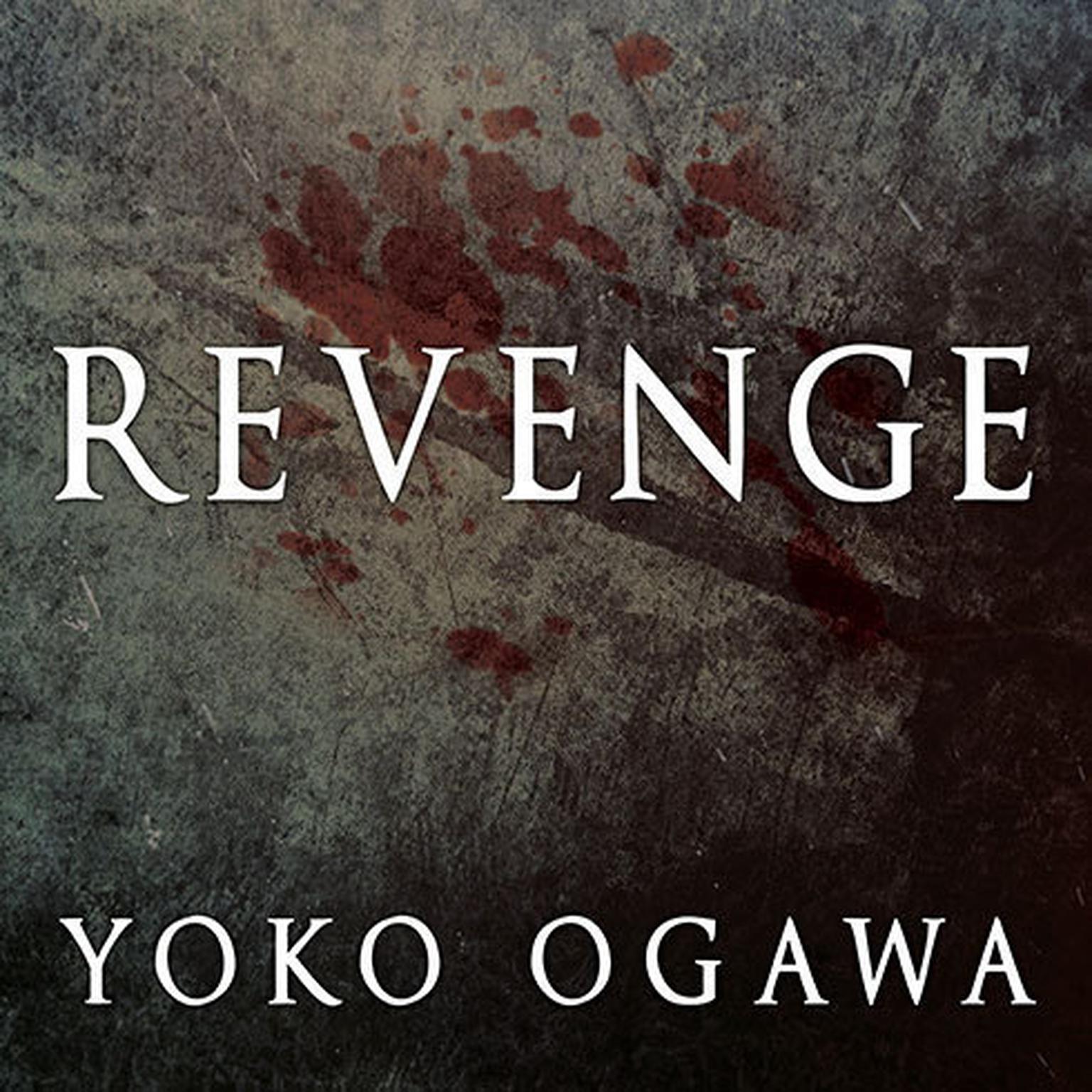 Revenge: Eleven Dark Tales Audiobook, by Yoko Ogawa