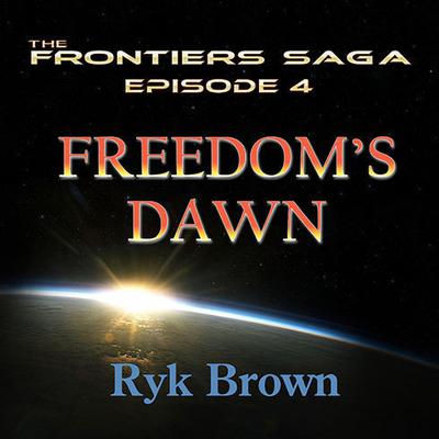 Freedoms Dawn Audiobook, by Ryk Brown