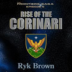 Rise of the Corinari Audiobook, by Ryk Brown