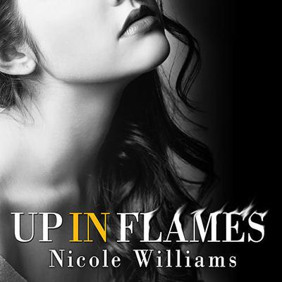 Up in Flames Audiobook, by Nicole Williams