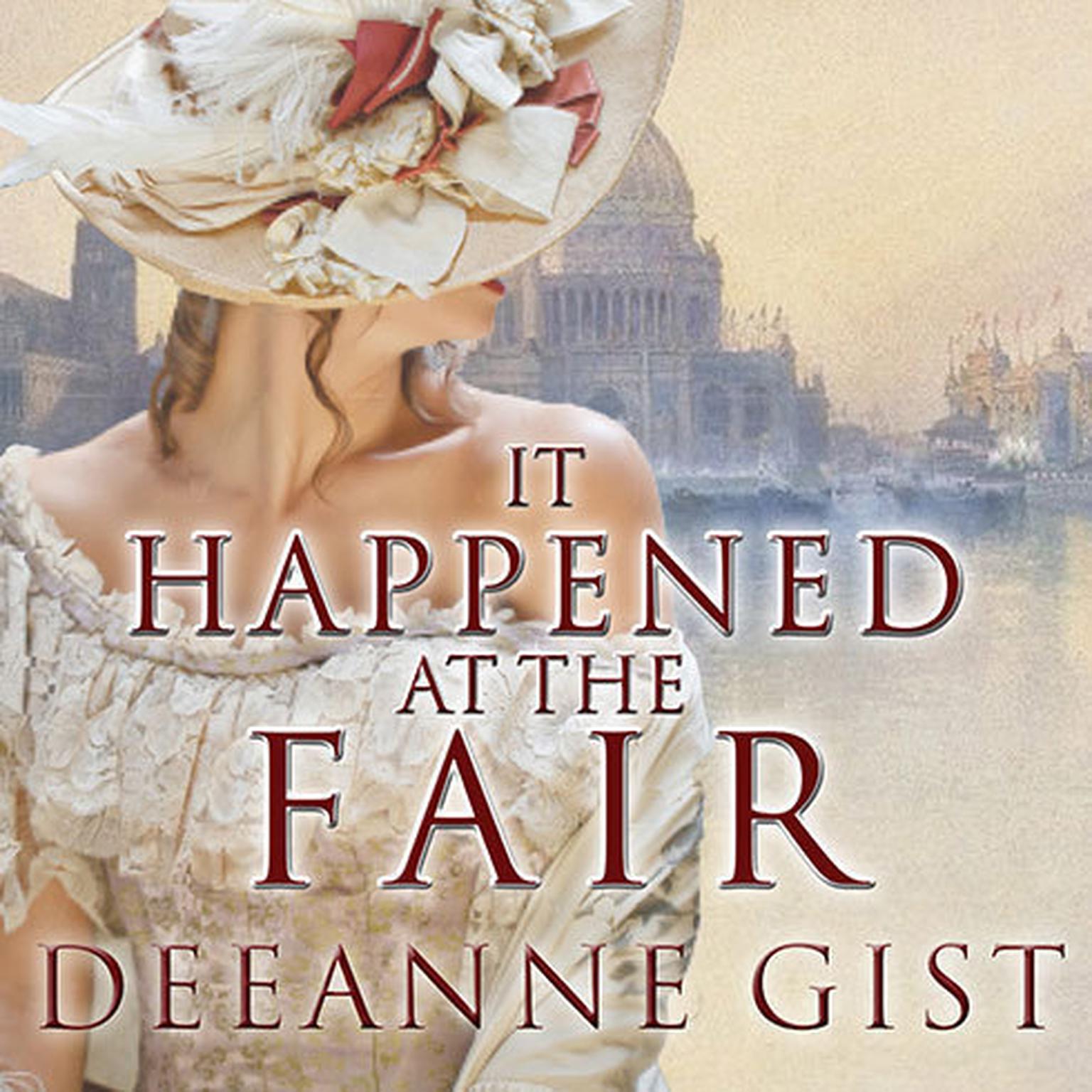 It Happened at the Fair Audiobook, by Deeanne Gist