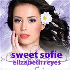 Sweet Sofie Audiobook, by Elizabeth Reyes