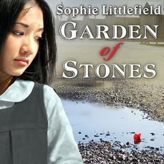 Garden of Stones Audiobook, by Sophie Littlefield