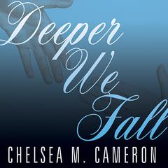 Deeper We Fall Audiobook, by 