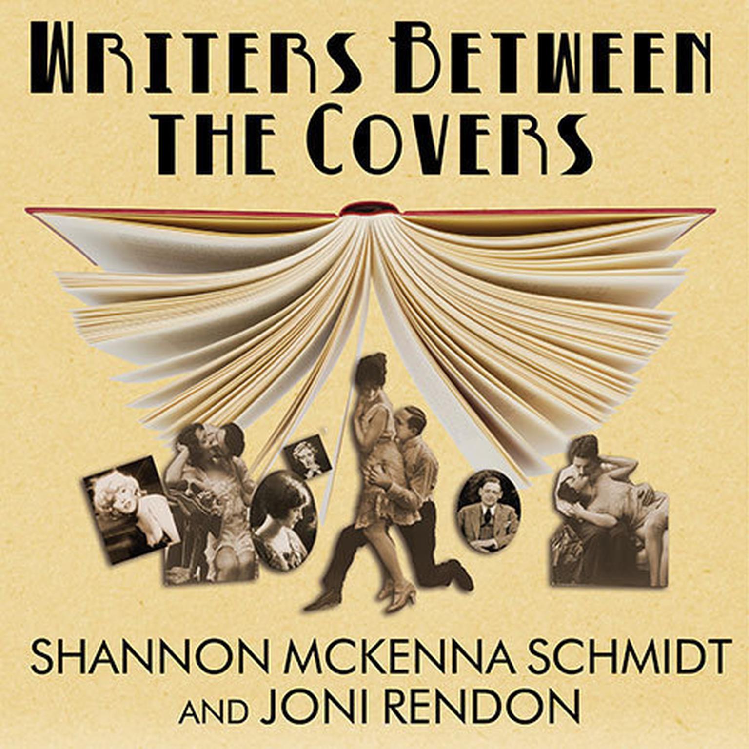 Writers between the Covers: The Scandalous Romantic Lives of Legendary Literary Casanovas, Coquettes, and Cads Audiobook, by Joni Rendon