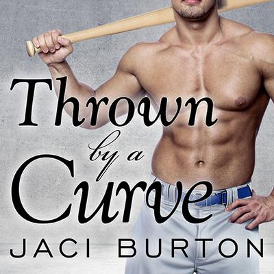 Thrown by a Curve Audiobook, by Jaci Burton