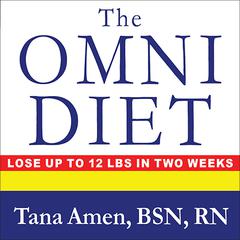 The Omni Diet: The Revolutionary 70% Plant + 30% Protein Program to Lose Weight, Reverse Disease, Fight Inflammation, and Change Your Life Forever Audiobook, by Tana Amen