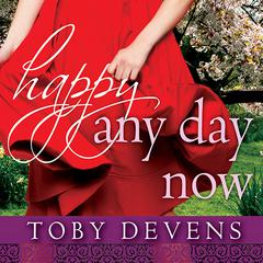 Happy Any Day Now Audiobook, by Toby Devens