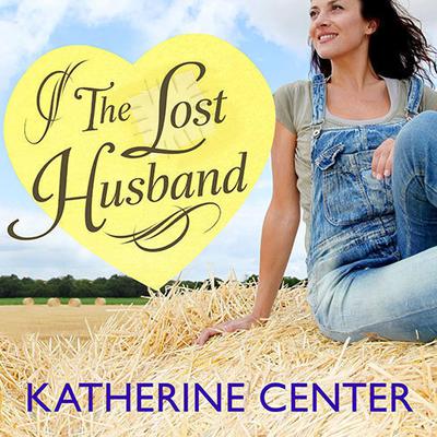 The Lost Husband Audiobook, by Katherine Center