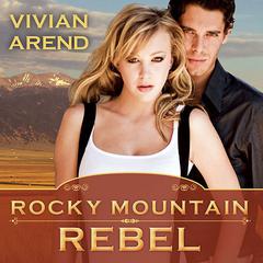 Rocky Mountain Rebel Audiobook, by Vivian Arend