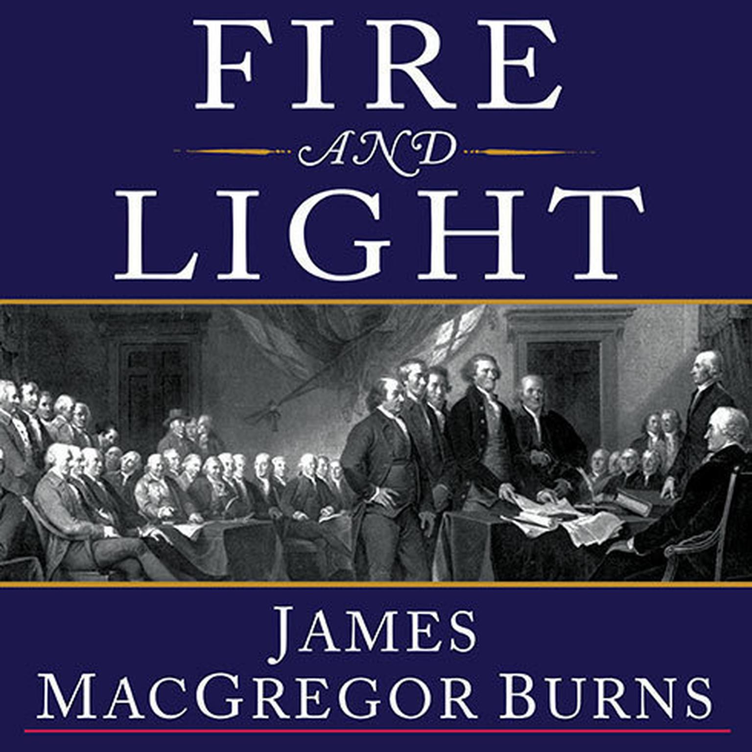 Fire and Light: How the Enlightenment Transformed Our World Audiobook, by James MacGregor Burns