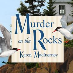 Murder on the Rocks Audiobook, by Karen MacInerney