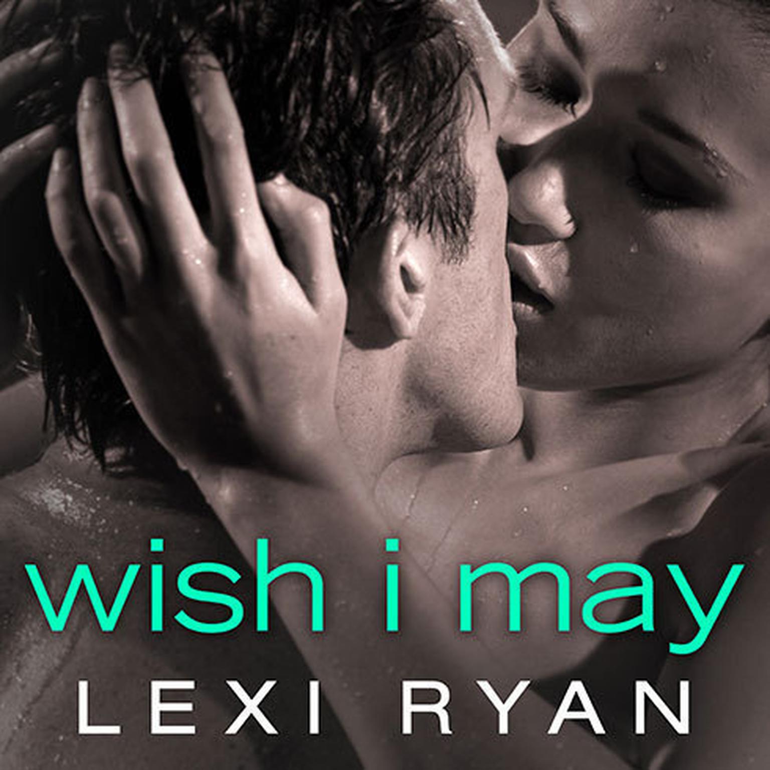 Wish I May Audiobook, by Lexi Ryan