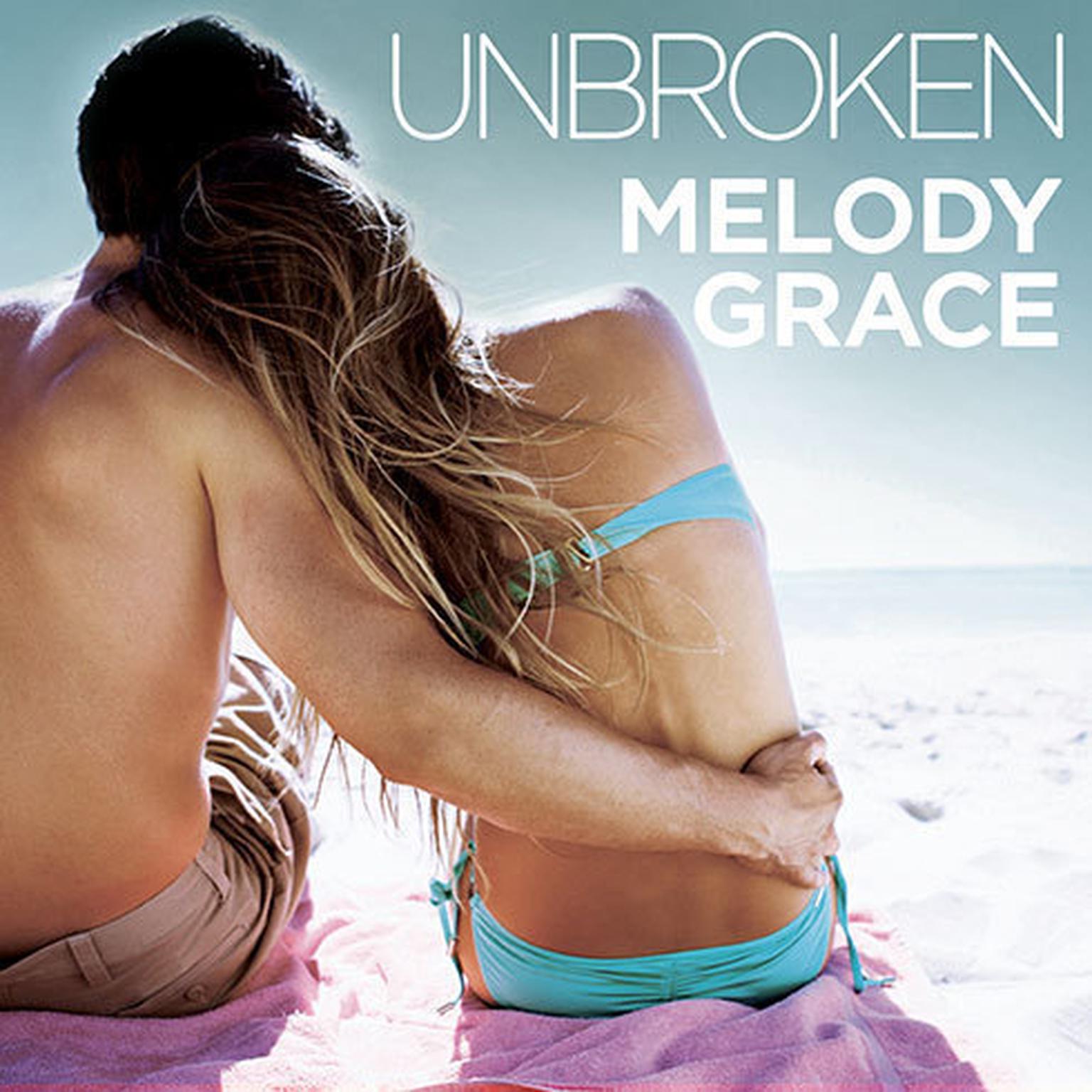 Unbroken Audiobook, by Melody Grace