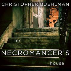 The Necromancer's House Audiobook, by 