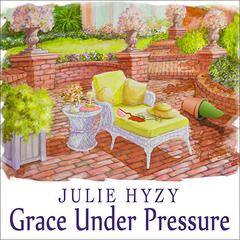 Grace Under Pressure Audiobook, by Julie Hyzy
