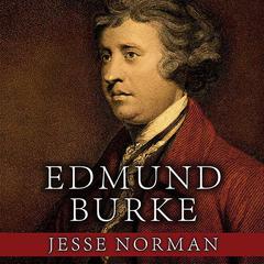 Edmund Burke: The First Conservative Audiobook, by Jesse Norman