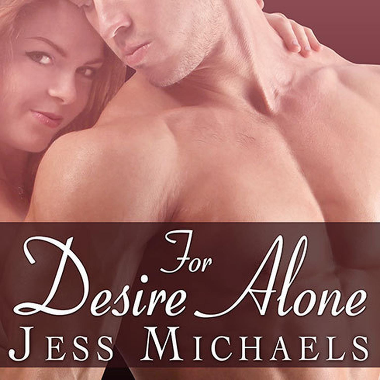 For Desire Alone Audiobook, by Jess Michaels