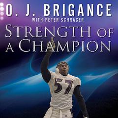Strength of a Champion: Finding Faith and Fortitude Through Adversity Audiobook, by O. J. Brigance