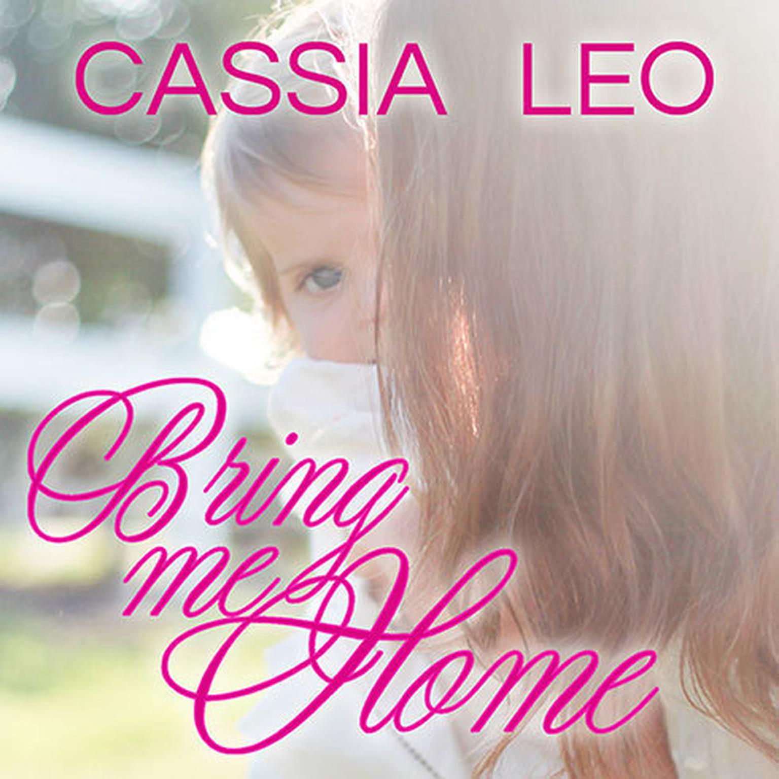 Bring Me Home Audiobook, by Cassia Leo