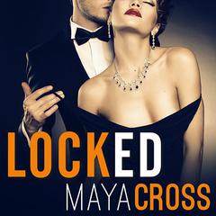 Locked Audiobook, by Maya Cross