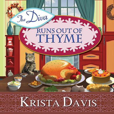 The Diva Runs Out of Thyme: A Domestic Diva Mystery Audiobook, by Krista Davis