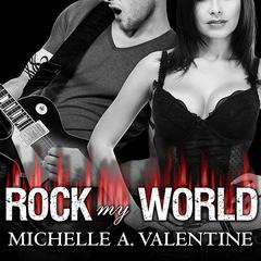 Rock My World Audiobook, by Michelle A. Valentine