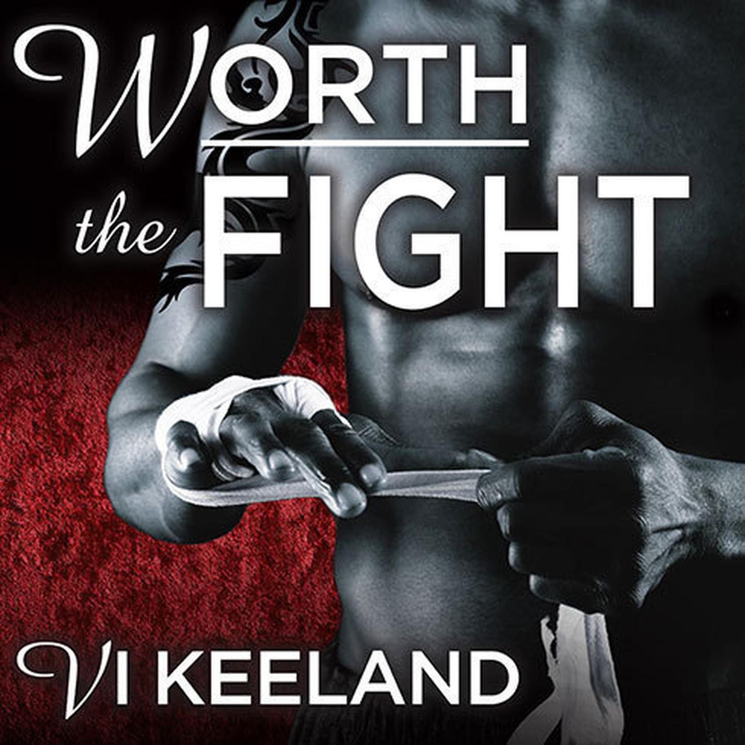 Worth The Fight Audiobook, by Vi Keeland