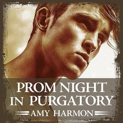 Prom Night in Purgatory Audiobook, by Amy Harmon