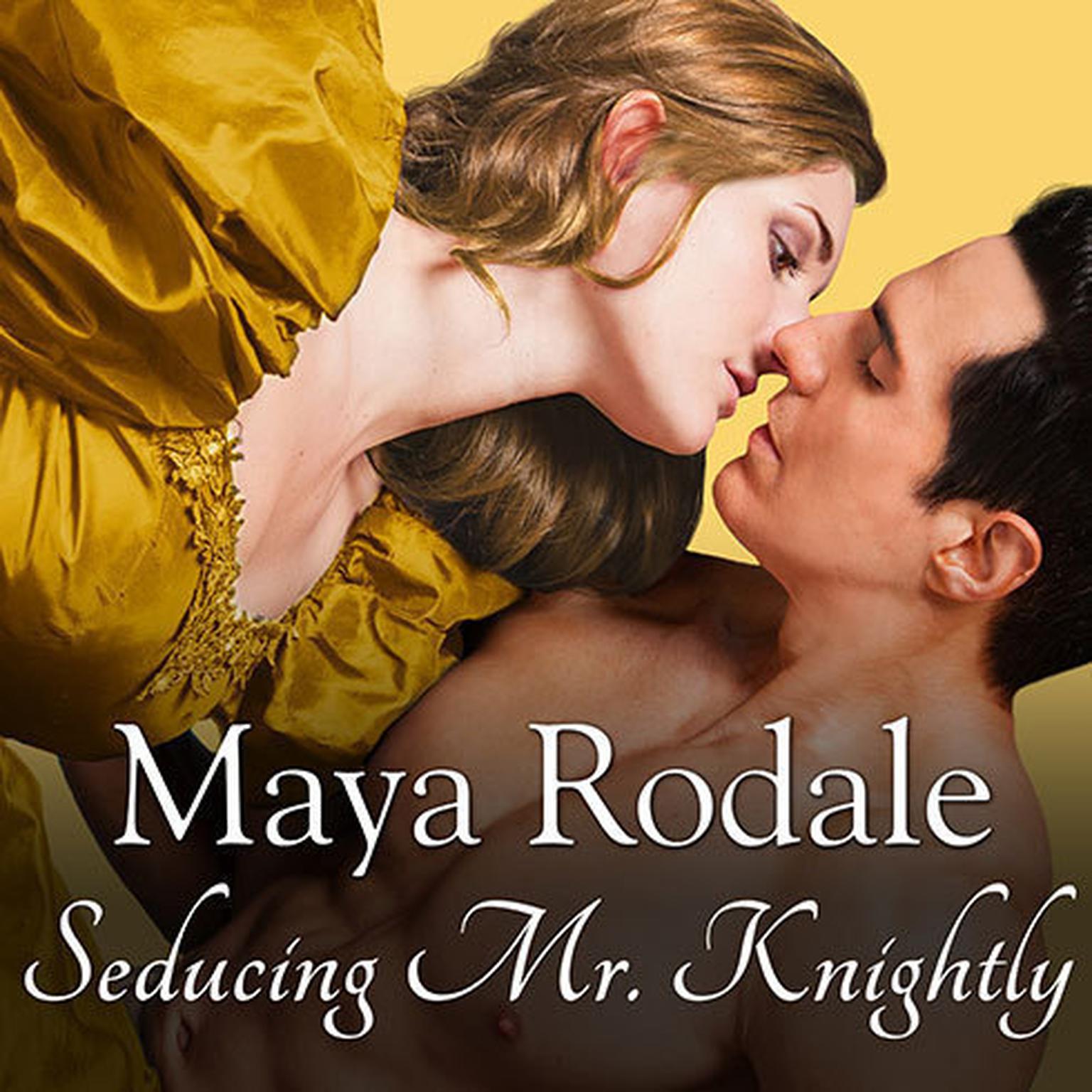 Seducing Mr. Knightly Audiobook, by Maya Rodale